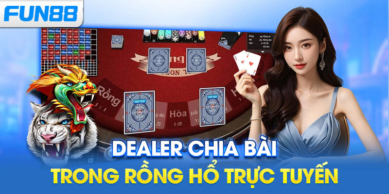Dealer chia bài trong Rồng Hổ trực tuyến