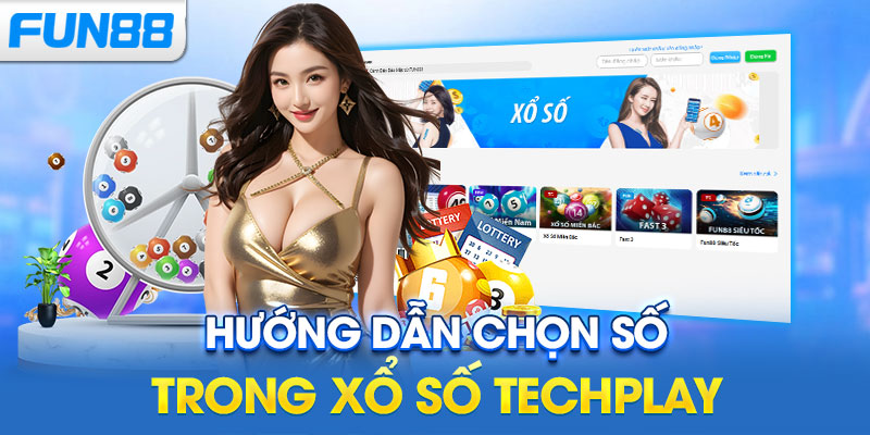 Hướng dẫn chọn số trong Xổ số Techplay