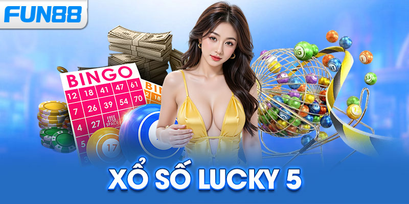 Xổ Số Lucky 5